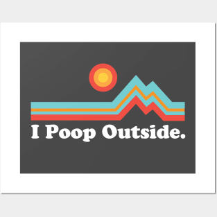 Funny Camping for Outdoorsman I Poop Outside Posters and Art